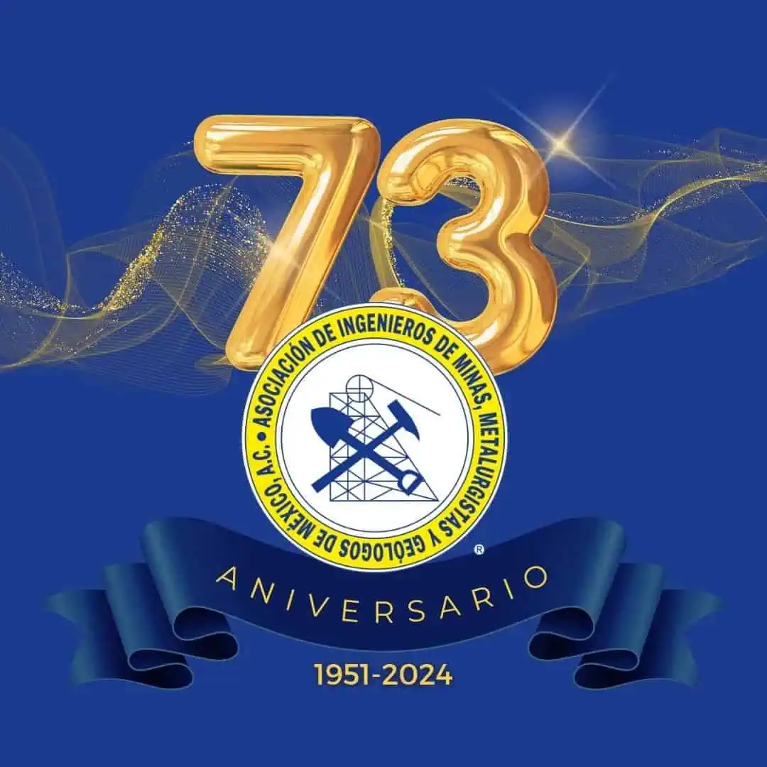 La Asociación de Ingenieros de Minas, Metalurgistas y Geólogos de México AC (AIMMGM) cumple 73 años